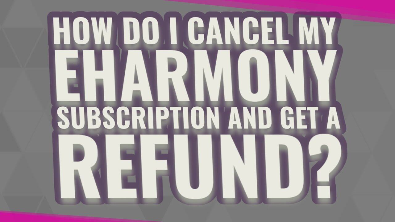 Cancel Your Eharmony Subscription