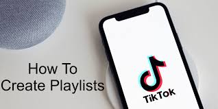 How To Make Playlists On TikTok