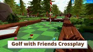 Golf With Friends Crossplay | Simplest Guide on Web
