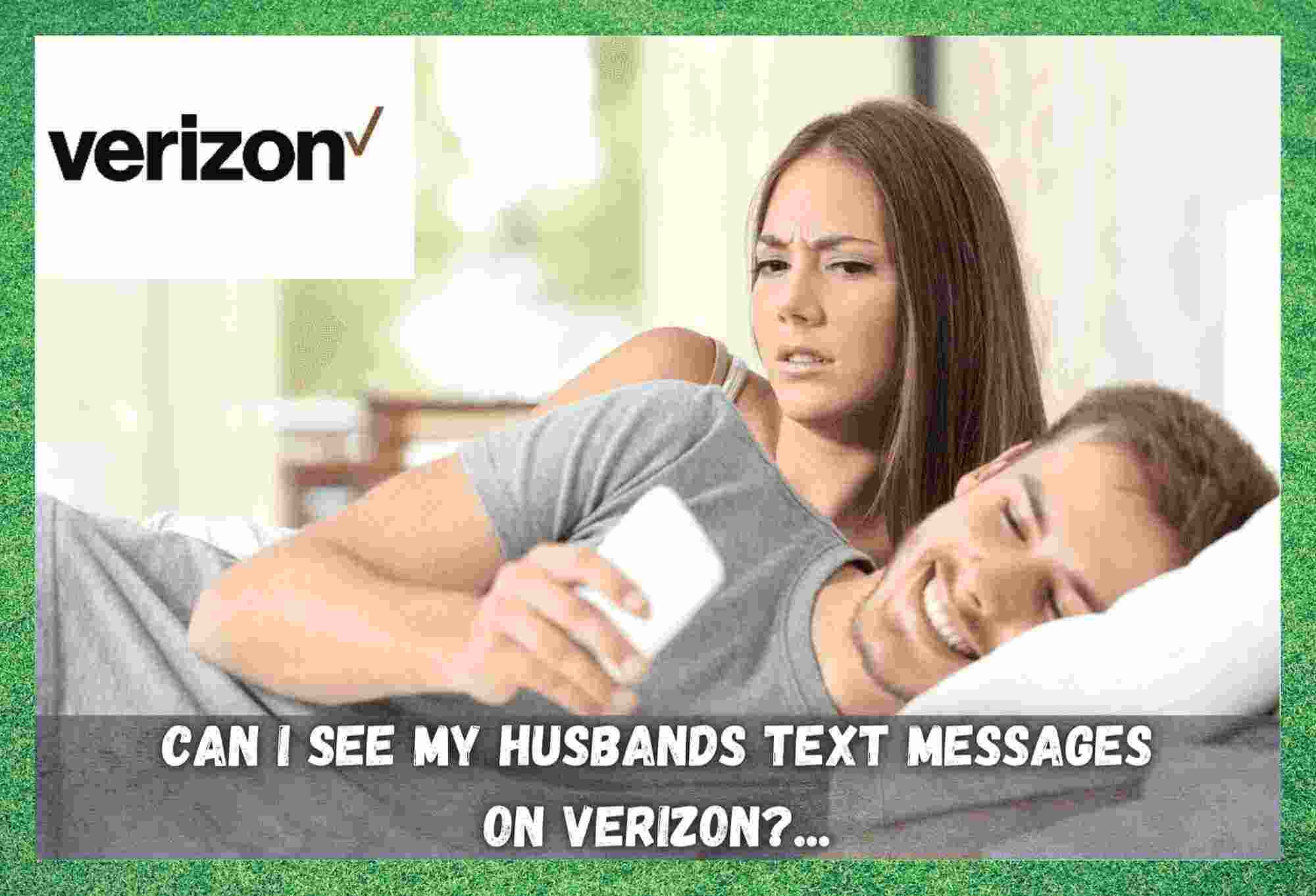 Can I See My Husbands Text Messages On Verizon