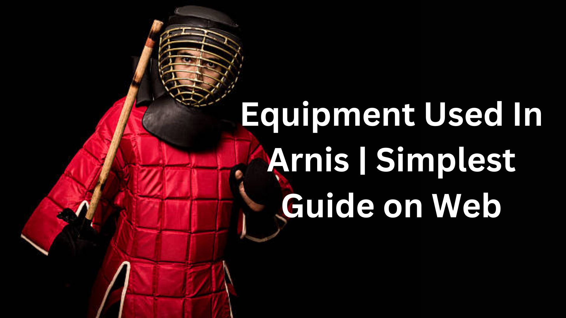Equipment Used In Arnis