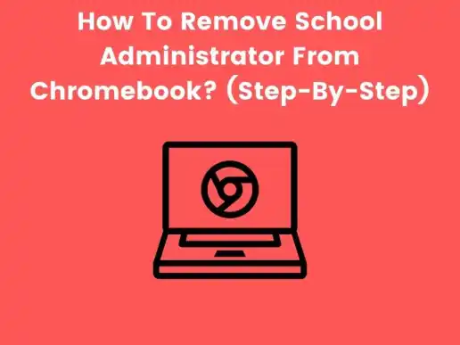 How To Remove Administrator From Chromebook