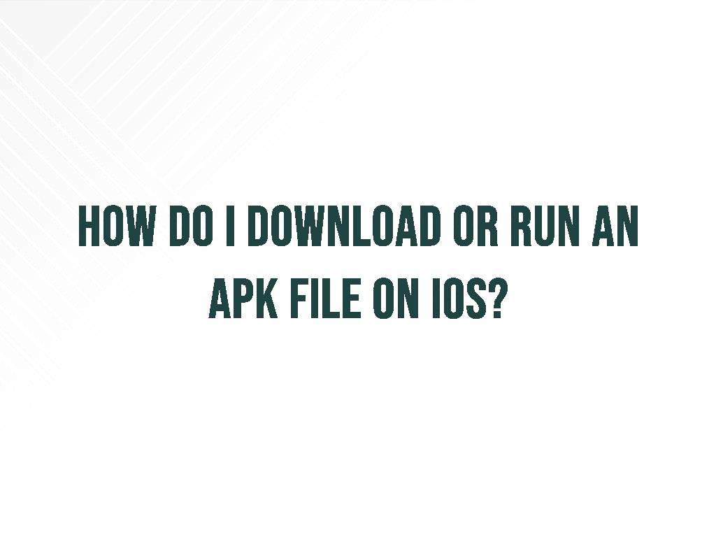 How to Access APK Files on Your iPhone