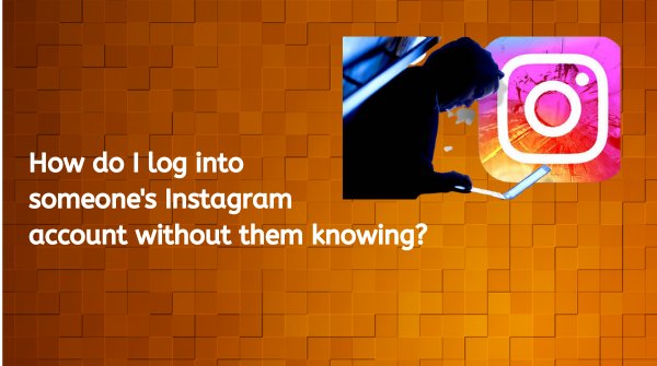 how-to-log-into-someone-else-s-instagram-easy-safe-tricks